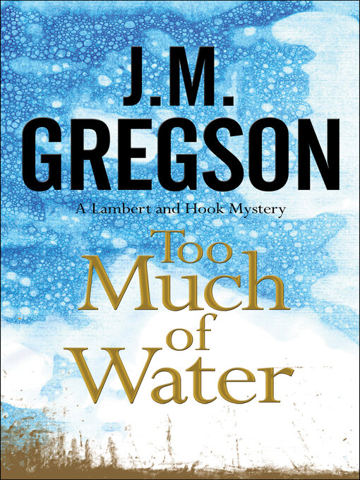 Title details for Too Much of Water by J. M. Gregson - Available